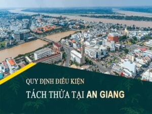 Quy định tách thửa ở An Giang
